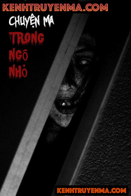 Chuyện Ma Trong Ngõ Nhỏ - Truyện Ma
