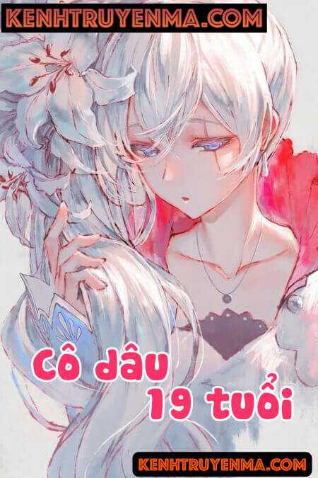 Cô Dâu 19 Tuổi - Truyện Ngôn Tình