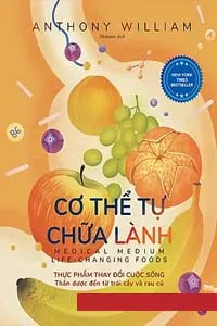 Cơ Thể Tự Chữa Lành, Thực Phẩm Thay Đổi Cuộc Sống