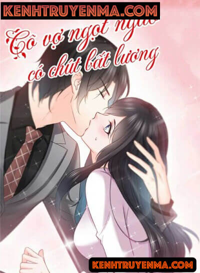Cô Vợ Ngọt Ngào Có Chút Bất Lương