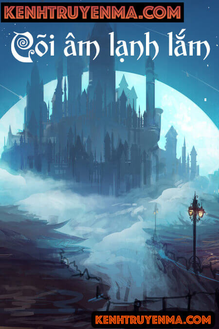Cõi Âm Lạnh Lắm - Truyện Ma