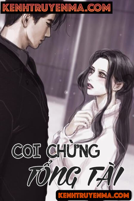 Coi Chừng Tổng Tài - Truyện Ngôn Tình