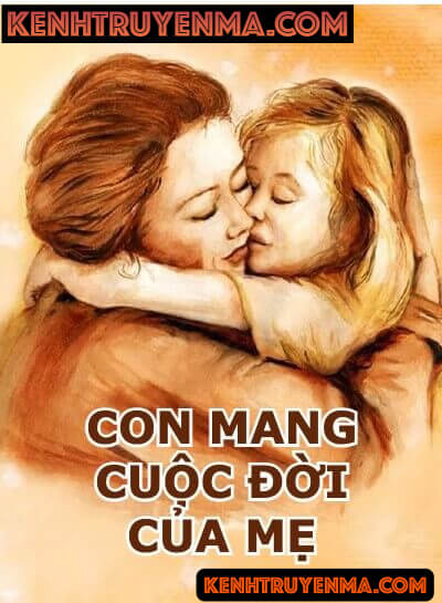 Con mang cuộc đời của mẹ