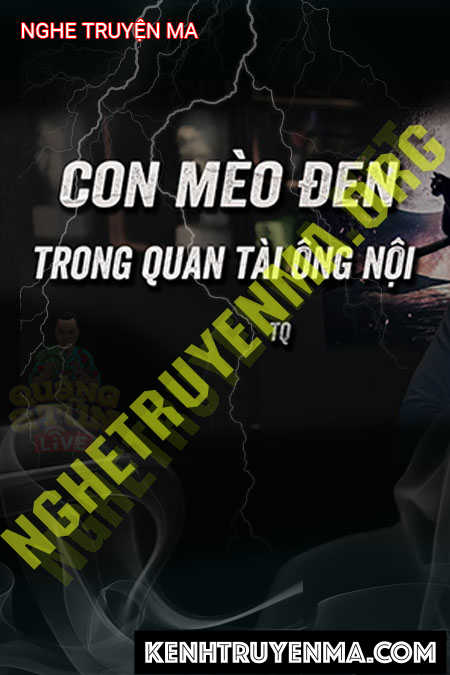 Con Mèo Đen Trong Quan Tài Ông Nội