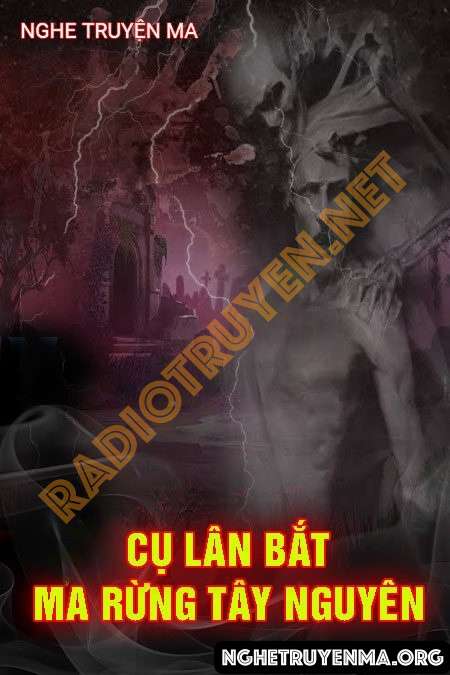 Cụ Lân Bắt Vong Hồn Rừng Tây Nguyên - Quàng A Tũn