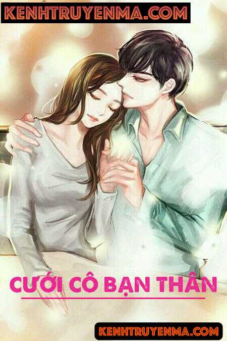 Cưới Cô Bạn Thân - Truyện Ngắn Tình Yêu