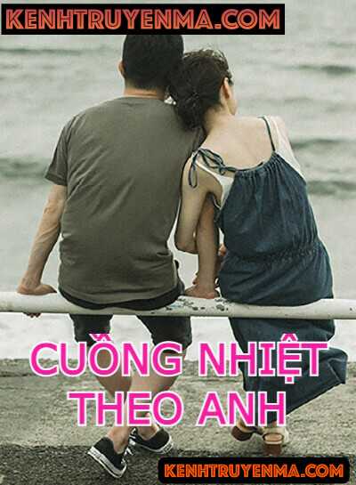 Cuồng Nhiệt Theo Anh