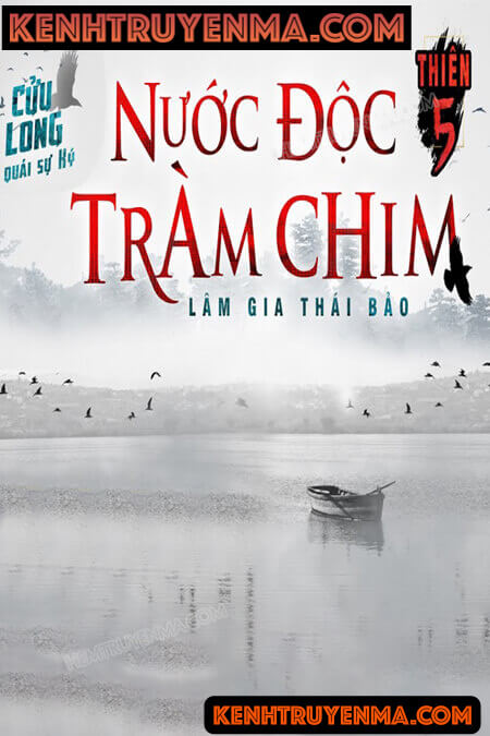 Cửu Long Quái Sự Ký Thiên 5: Nước Độc Tràm Chim