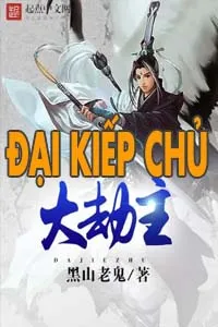 Đại Kiếp Chủ - Hắc Sơn Lão Quỷ