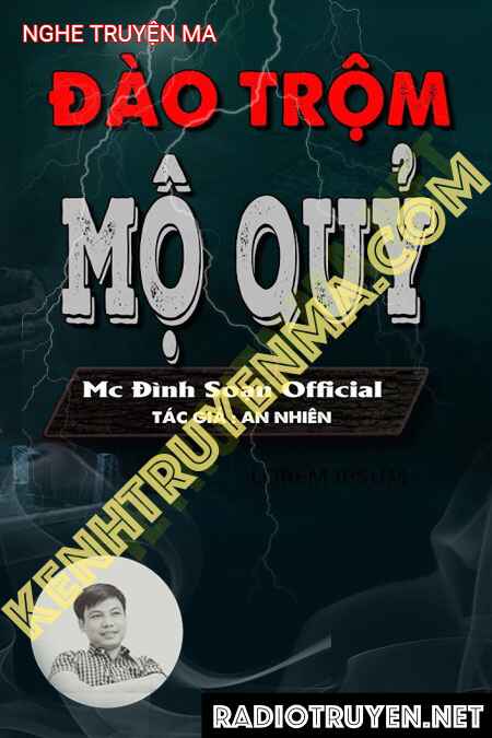 Đào Trộm Mộ Quỷ - Tác Giả An Nhiên - Giọng Đọc Đình Soạn
