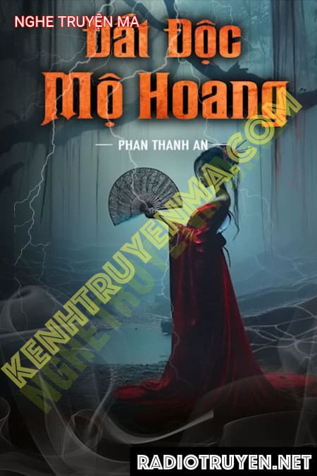 Đất Độc Mồ Hoang - Tác Giả Phan Thanh An - Giọng Đọc Duy Thuận
