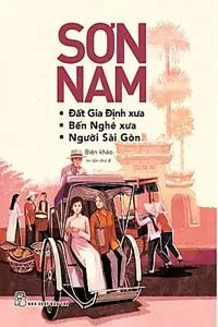 Đất Gia Định – Bến Nghé Xưa Và Người Sài Gòn