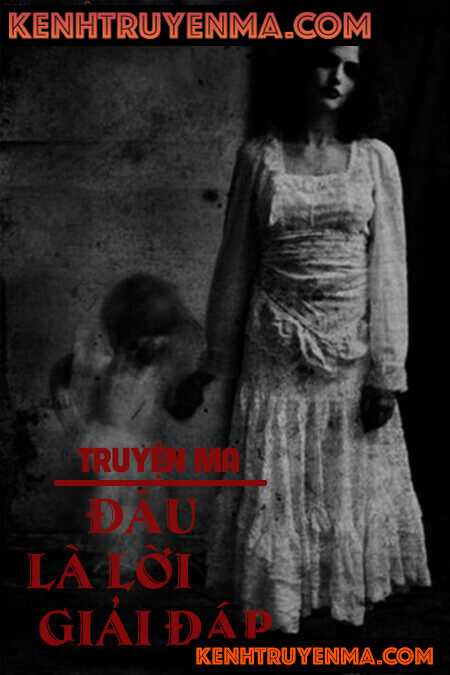 Đâu Là Lời Giải Đáp - Truyện Ma