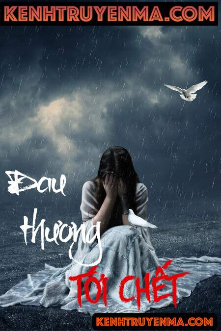 Đau Thương Đến Chết - Truyện ma kinh dị