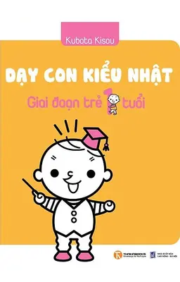 Dạy Con Kiểu Nhật Giai Đoạn Trẻ 1 Tuổi