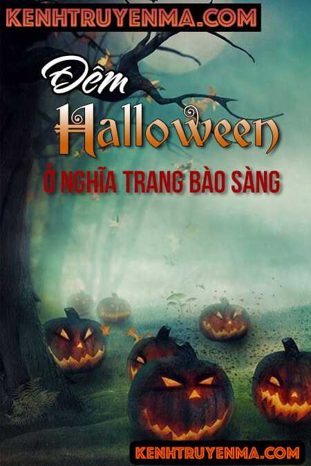 Đêm Halloween Ở Nghĩa Trang Bào Sàng