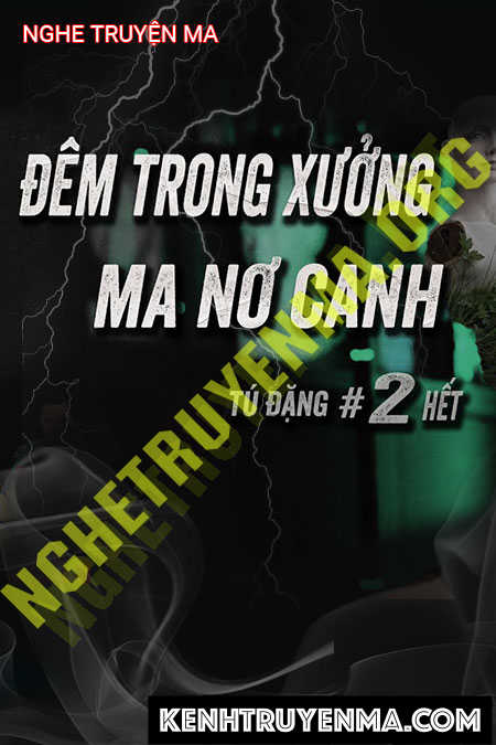 Đêm Kinh Hoàng Trong Xưởng Ma Nơ Canh