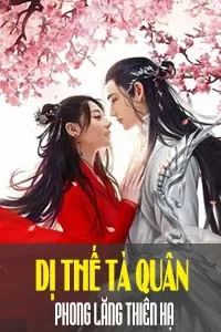 Dị Thế Tà Quân - Phong Lăng Thiên Hạ