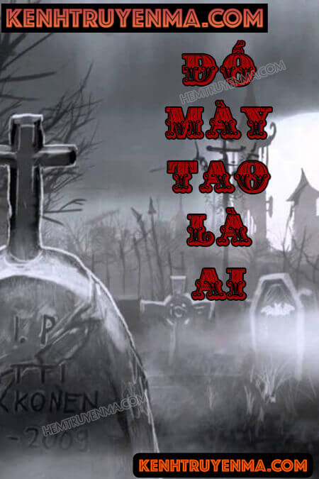 Đố Mày Tao Là Ai