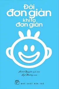 Đời Đơn Giản Khi Ta Đơn Giản