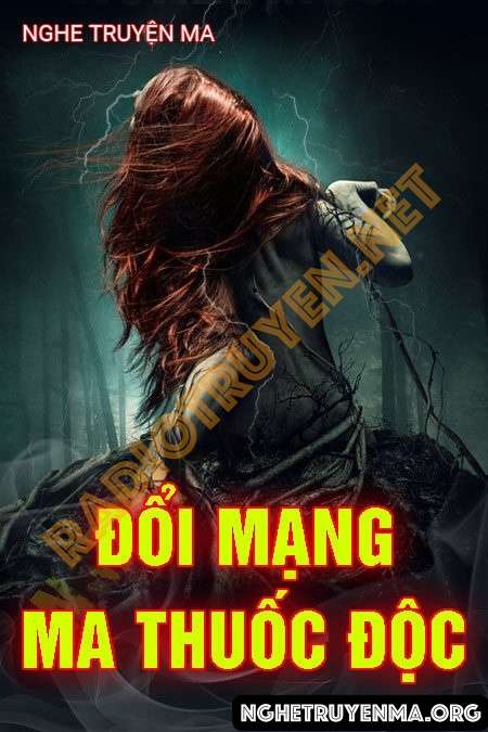 Đổi Mạng Ma Thuốc Độc