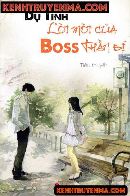 Dụ Tình: Lời Mời Của Boss Thần Bí - Truyện Ngôn Tình