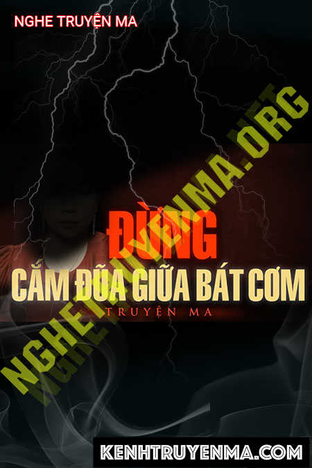 Đừng Cắm Đũa Bát Cơm