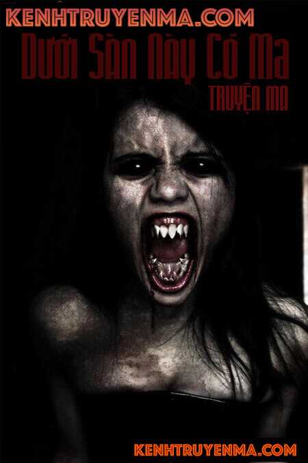 Dưới Sàn Này Có Ma - Truyện Ma