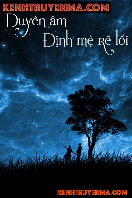 Duyên Âm Định Mệnh Rẽ Lối - Truyện Ma