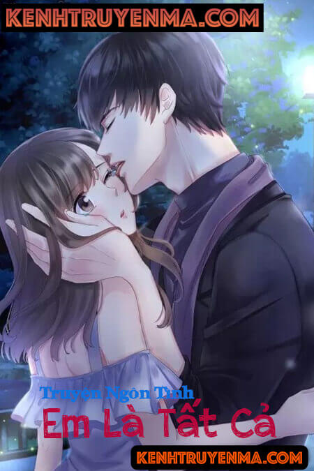 Em Là Tất Cả - Truyện Ngôn Tình