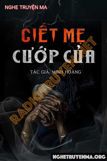 G.iết Mẹ C.ướp Của