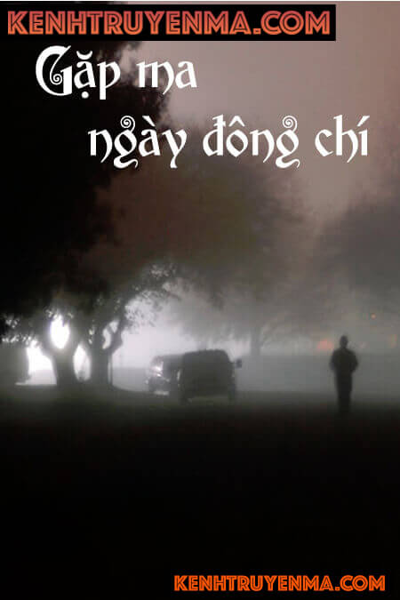 Gặp Ma Ngày Đống Chí - Truyện Ma