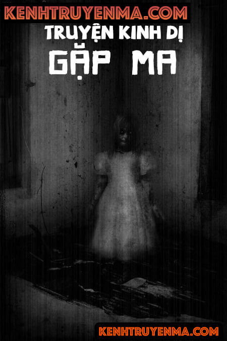 Gặp Ma - Truyện Ma