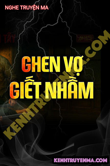 Ghen Vợ G.iết Nhầm