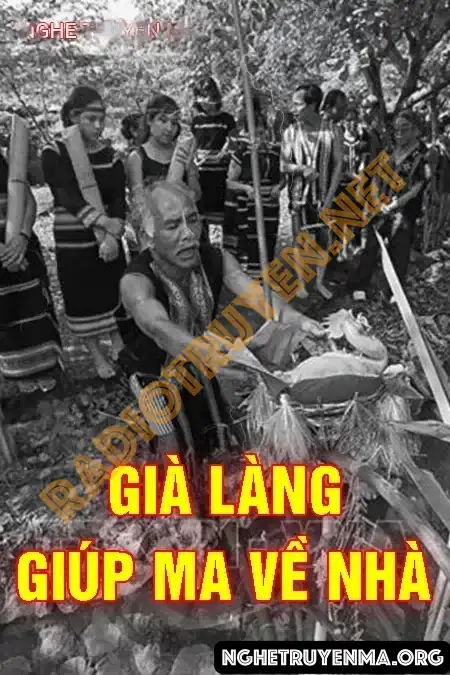 Già Làng Giúp Ma Về Nhà - Quàng A Tũn