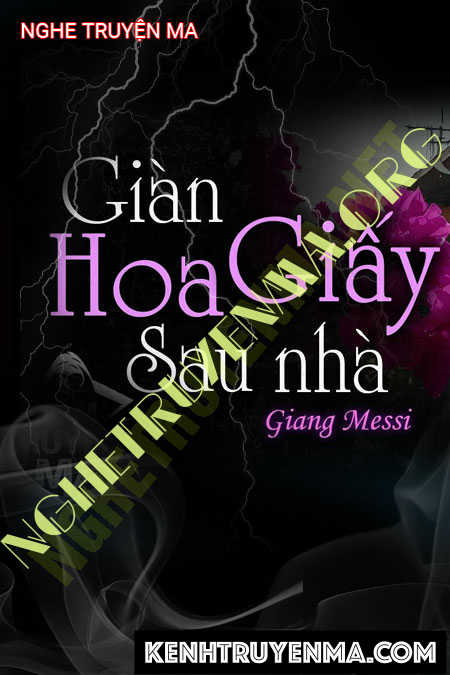 Giàn Hoa Giấy Sau Nhà - Tác Giả Giang Messi - Giọng Đọc Trần Thy
