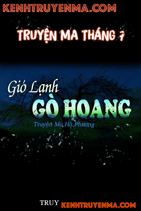Gió lạnh gò hoang - Truyện ma tháng 7