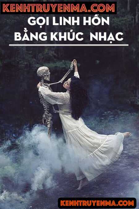 Gọi Linh Hồn Bằng Khúc Nhạc - Truyện Ma