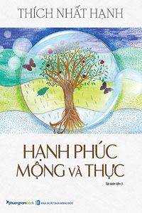 Hạnh Phúc Mộng Và Thực - Thích Nhất Hạnh