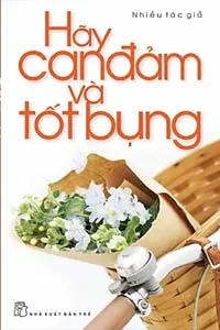 Hãy Can Đảm Và Tốt Bụng