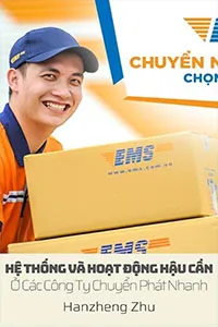 Hệ Thống Và Hoạt Động Hậu Cần Ở Các Công Ty Chuyển Phát Nhanh