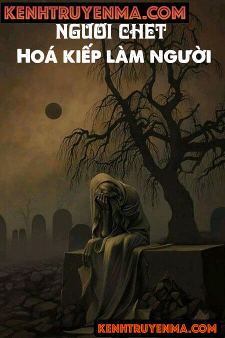 Hoá Kiếp Làm Người - Truyện Ma