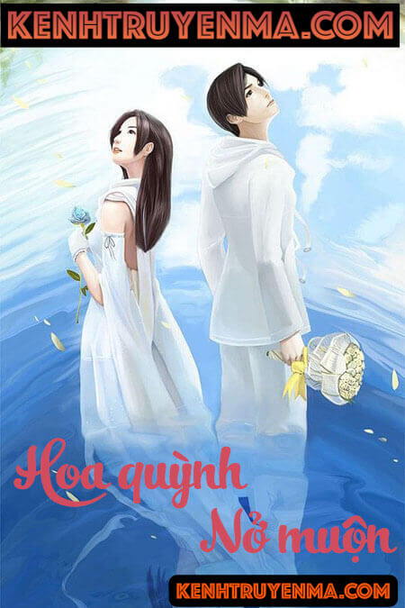 Hoa Quỳnh Nở Muộn - Audio Ngôn Tình