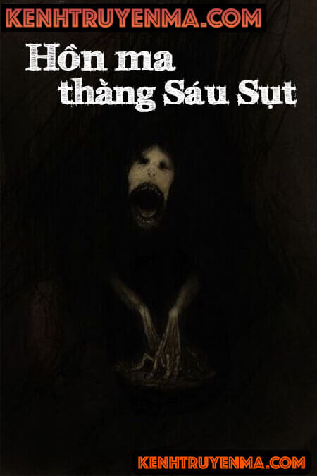 Hồn Ma Thằng Sáu Sụt - Truyện Ma