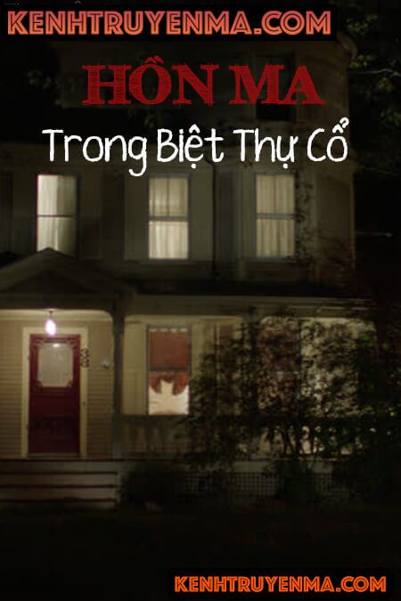 Hồn Ma Trong Biệt Thự Cổ
