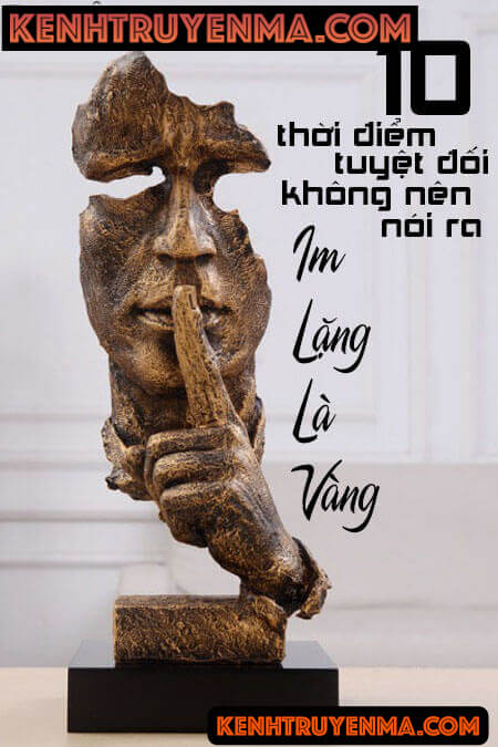 Im Lặng Là Vàng - 10 Thời Điểm Tuyệt Đối Không Nên Nói