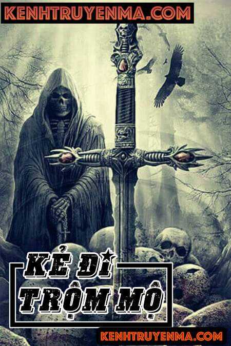 Kẻ Đi Trộm Mộ - Truyện Ma