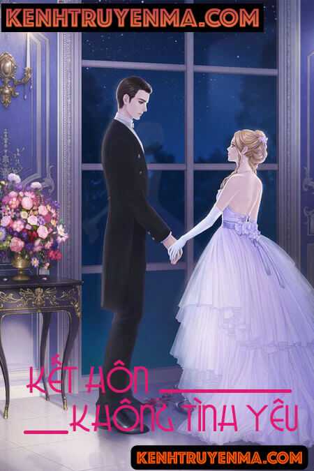 Kết Hôn Không Tình Yêu - Truyện Ngôn Tình