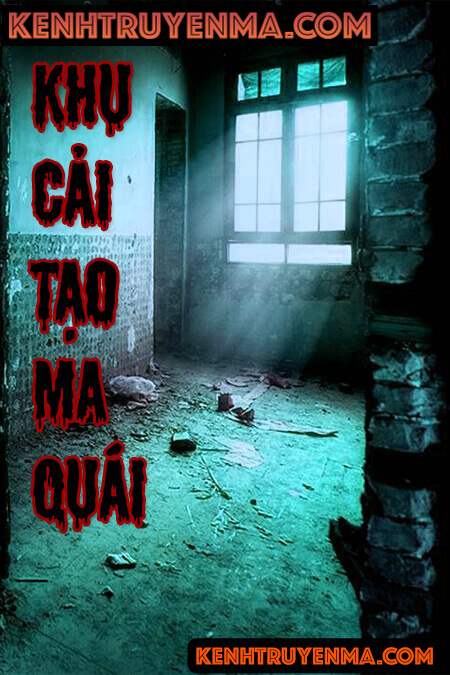 Khu Cải Tạo Ma Quái