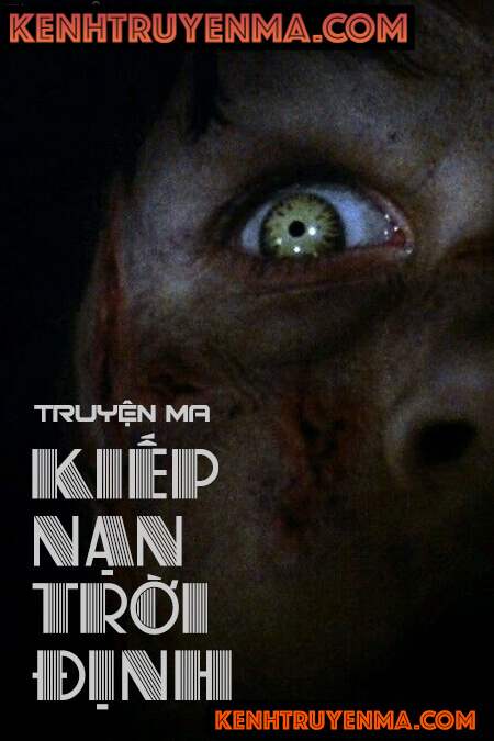 Kiếp Nạn Trời Định - Truyện Ma